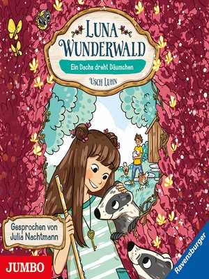cover image of Luna Wunderwald. Ein Dachs dreht Däumchen [Band 6]